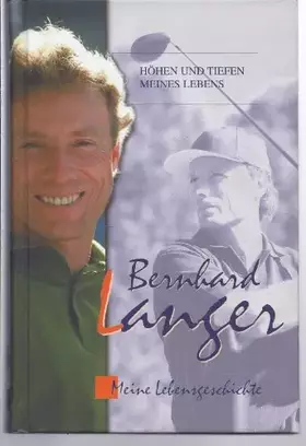Couverture du produit · Bernhard Langer: Meine Lebensgeschichte - Höhen und Tiefen meines Lebens