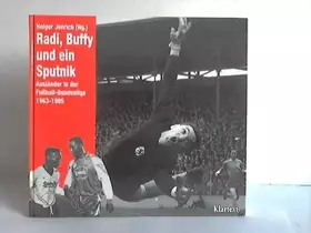 Couverture du produit · Radi, Buffy und ein Sputnik: Ausländer in der Fussball-Bundesliga 1963-1995