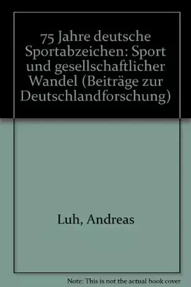 Couverture du produit · 75 Jahre deutsches Sportabzeichen. Sport und gesellschaftlicher Wandel