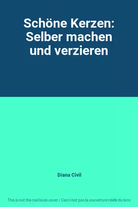 Couverture du produit · Schöne Kerzen: Selber machen und verzieren