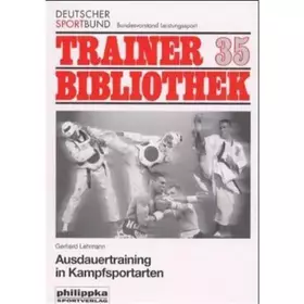 Couverture du produit · Ausdauertraining in Kampfsportarten (Trainerbibliothek: Bundesausschuss zur Förderung des Leistungssports)