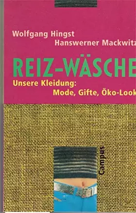 Couverture du produit · Reiz-Wäsche: Unsere Kleidung: Mode, Gifte, Öko-Look