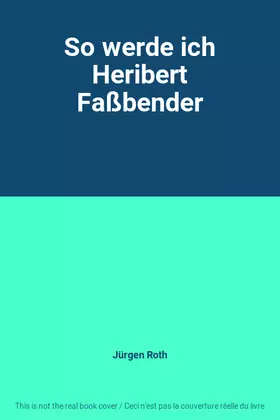 Couverture du produit · So werde ich Heribert Faßbender