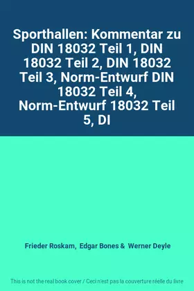 Couverture du produit · Sporthallen: Kommentar zu DIN 18032 Teil 1, DIN 18032 Teil 2, DIN 18032 Teil 3, Norm-Entwurf DIN 18032 Teil 4, Norm-Entwurf 180