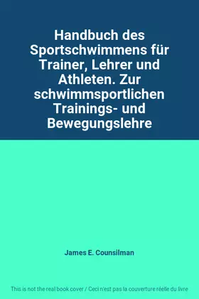 Couverture du produit · Handbuch des Sportschwimmens für Trainer, Lehrer und Athleten. Zur schwimmsportlichen Trainings- und Bewegungslehre