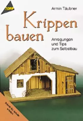 Couverture du produit · Krippen bauen. Anregungen und Tips zum Selbstbau