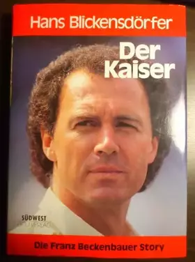 Couverture du produit · Der Kaiser - Die F. Beckenbauer Story