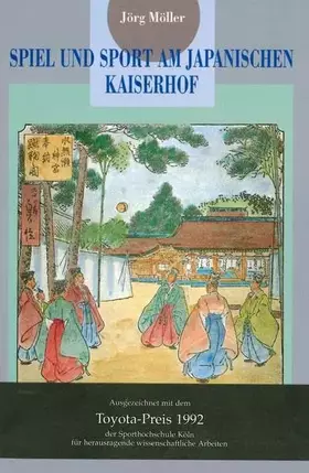 Couverture du produit · Spiel und Sport am japanischen Kaiserhof: Im 7. bis 14. Jahrhundert
