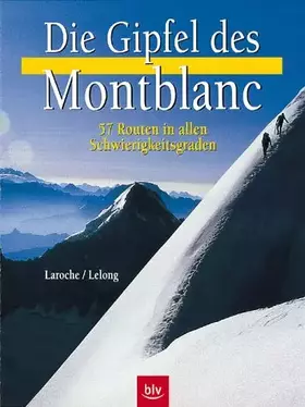 Couverture du produit · Die Gipfel des Montblanc: Die schönsten Routen in allen Schwierigkeitsgraden