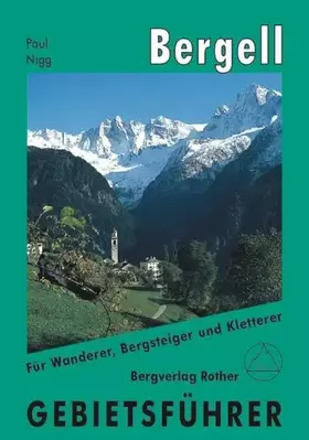 Couverture du produit · Bergell: Gebietsführer für Wanderer, Bergsteiger und Kletterer