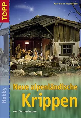 Couverture du produit · Neue alpenländische Krippen: zum Selberbauen