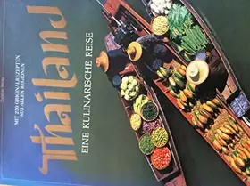Couverture du produit · Thailand - eine kulinarische Reise: Mit 250 Originalrezepten aus allen Regionen