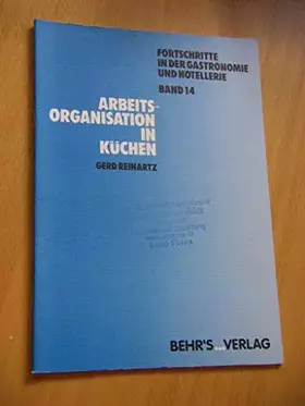 Couverture du produit · Arbeitsorganisation in Küchen (Fortschritte in der Gastronomie und Hotellerie)