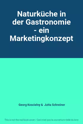 Couverture du produit · Naturküche in der Gastronomie - ein Marketingkonzept