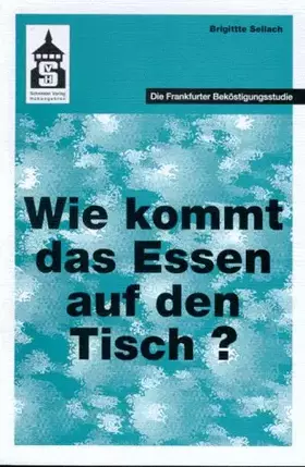 Couverture du produit · Wie kommt das Essen auf den Tisch?: Die Frankfurter Beköstigungsstudie