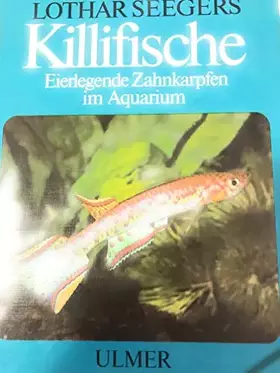Couverture du produit · Killifische: Eierlegende Zahnkarpfen im Aquarium
