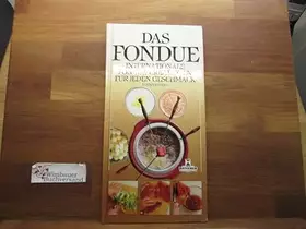 Couverture du produit · Das Fondue: Internationale Fondue-Creationen für jeden Geschmack