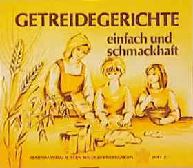 Couverture du produit · Getreidegerichte einfach und schmackhaft. Anregungen und Rezepte