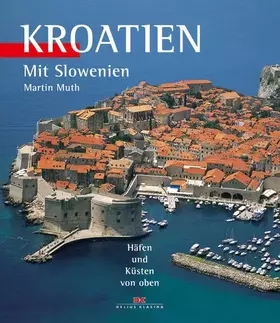 Couverture du produit · Kroatien: Mit Slowenien - Häfen und Küsten von oben