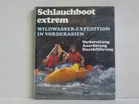 Couverture du produit · Schlauchboot extrem: Wildwasser-Expedition in Vorderasien