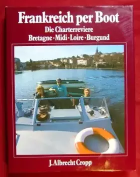 Couverture du produit · Frankreich per Boot. Die Charterreviere Bretagne, Midi, Loire, Burgund.