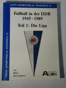 Couverture du produit · Fußball in der DDR 1945 - 1989, Teil 1: Die Liga
