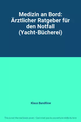 Couverture du produit · Medizin an Bord: Ärztlicher Ratgeber für den Notfall (Yacht-Bücherei)