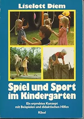 Couverture du produit · Spiel und Sport im Kindergarten. Ein erprobtes Konzept mit Beispielen und didaktischen Hilfen