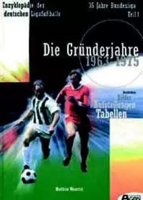 Couverture du produit · 35 Jahre Bundesliga, Bd.1, Die Gründerjahre 1963-1975