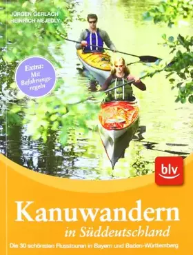 Couverture du produit · Kanuwandern in Süddeutschland: Die 30 schönsten Flusstouren in Bayern und Baden-Württemberg