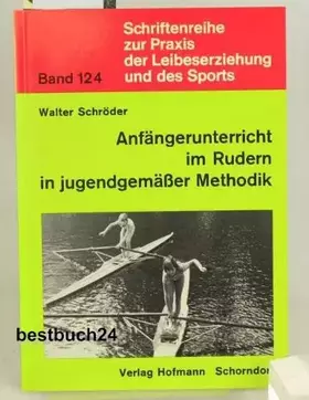 Couverture du produit · Anfängerunterricht im Rudern in jugendgemässer Methodik (Schriftenreihe zur Praxis der Leibeserziehung und des Sports)