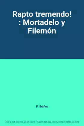 Couverture du produit · Rapto tremendo! : Mortadelo y Filemón