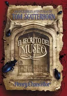 Couverture du produit · El secreto del museo (Las increíbles aventuras de Tom Scatterhorn 1) (Serie Infinita)