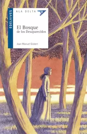 Couverture du produit · El Bosque de los Desaparecidos: 57 (Ala Delta - Serie azul)