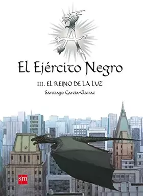 Couverture du produit · El Ejército Negro III. El Reino de la Luz: 3 (El Ejercito Negro)