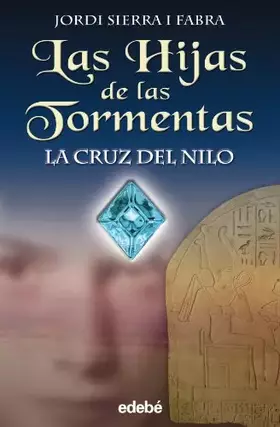 Couverture du produit · LA CRUZ DEL NILO (LAS HIJAS DE LAS TORMENTAS)