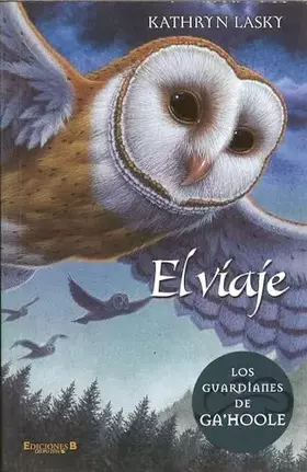 Couverture du produit · El viaje (Los guardianes de Ga'Hoole 2)