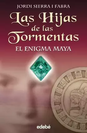 Couverture du produit · EL ENIGMA MAYA (LAS HIJAS DE LAS TORMENTAS)