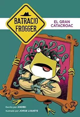 Couverture du produit · El Gran Catacroac (Un caso de Batracio Frogger 6) (Jóvenes lectores)