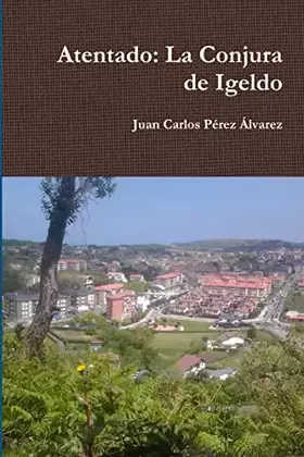 Couverture du produit · Atentado: La Conjura de Igeldo (Spanish Edition)