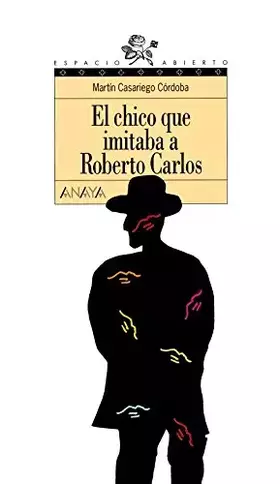 Couverture du produit · El chico que imitaba a Roberto Carlos (Literatura Juvenil (A Partir De 12 Años) - Espacio Abierto)
