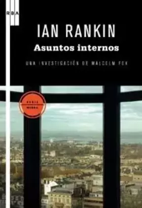 Couverture du produit · Asuntos internos: Una investigación de Malcolm Fox: 1 (Serie Negra)