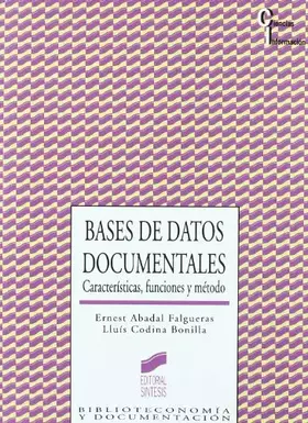 Couverture du produit · Bases de datos documentales: características, funciones y método: 25 (Ciencias de la información)