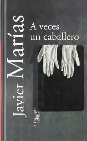 Couverture du produit · A veces un caballero (Textos de escritor)