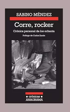 Couverture du produit · Corre, rocker: crónica personal de los ochenta: Crónica personal de los ochenta / Personal Chronicle of the Eighties: 114 (Crón