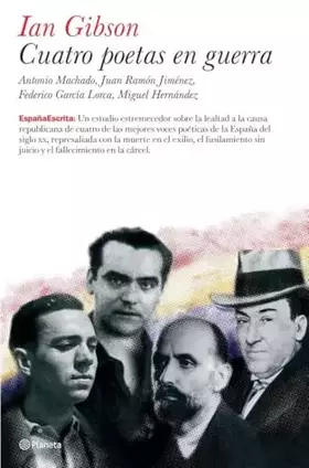 Couverture du produit · Cuatro poetas en guerra: 8 (España Escrita)