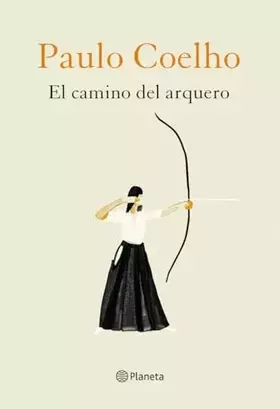 Couverture du produit · El camino del arquero (Biblioteca Paulo Coelho)