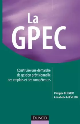 Couverture du produit · La GPEC : Construire une démarche de Gestion Prévisionnelle des Emplois et des Compétences