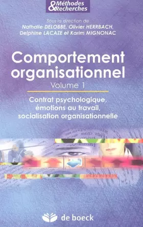 Couverture du produit · Comportement organisationnel : Volume 1, Contrat psychologique, émotions au travail, socialisation organisationnelle.