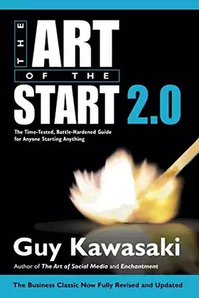 Couverture du produit · Art of the Start 2.0: The Time-Tested, Battle-Hardened Guide for Anyone Starting Anything